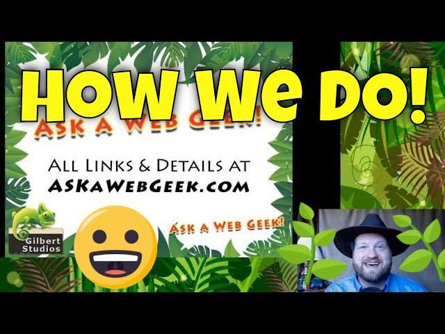 Ask a Web Geek! JOIN us as we tape our show LIVE weekly!