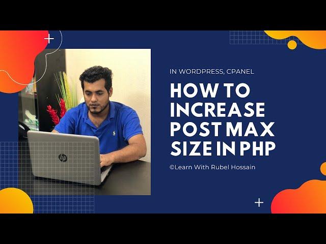 How to Increase Post Max Size in WordPress with cPanel | A to Z Guide for Beginners 