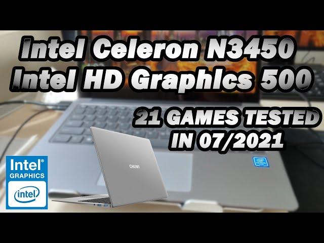 Intel Celeron N3450 \ Intel HD Graphics 500 \ 21 GAMES TESTED IN 07/2021 (8GB RAM)