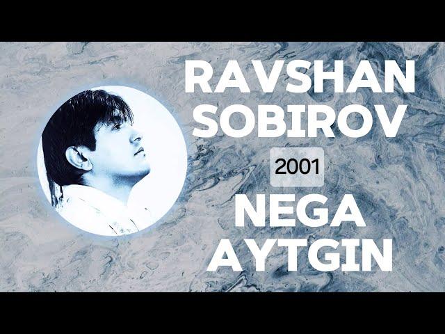 Ravshan Sobirov - Nega aytgin (2001, Lyrics) | QOʻSHIQ MATNI • QOʻSHIQ SOʻZLARI • LYRIC CLIP