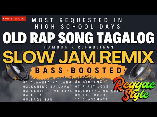 Most Requested Old Rap Song Tagalog Slow Jam Remix Bass Boosted Reggae Style