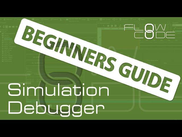 Flowcode 8 Beginners Guide - Simulation Debugger