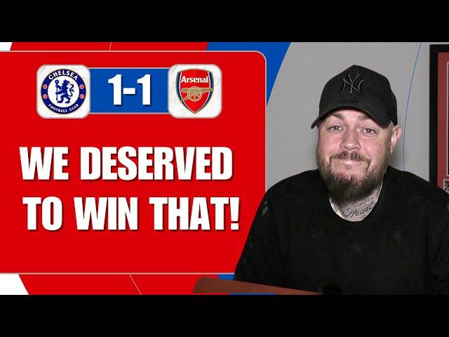 We Deserved To Win That | Chelsea 1-1 Arsenal | Match Reaction