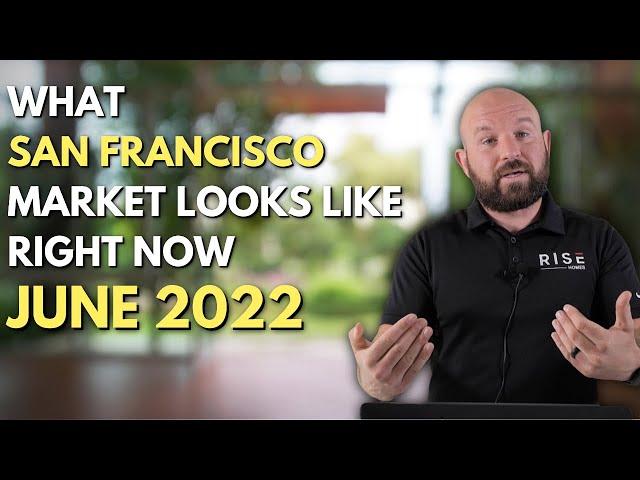 What San Francisco Housing Market Looks Like Right Now | June 2022