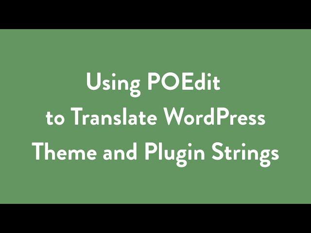 Using POEdit to Translate WordPress Themes and Plugins