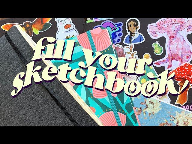  10 Ways to FILL YOUR SKETCHBOOK 