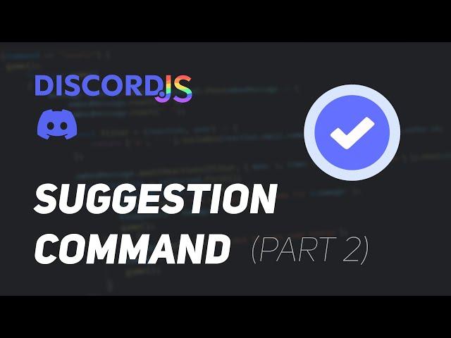 [OUTDATED] Discord.js V14 - #20 Advanced Suggestion System