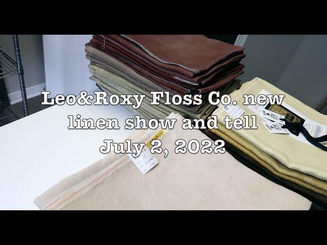 Evertote - Notes From the Workshop: Leo&Roxy Floss Co linen update for July 2, 2022