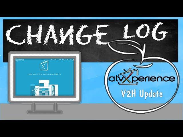 Atvxperience V2H CHANGE LOG Update: Amlogic S905W, S905X and S912 Android TV Box Firmware Upgrade