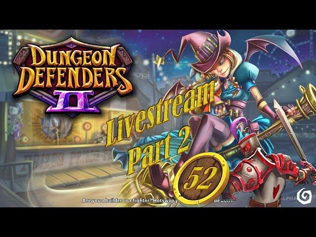 Dungeon Defenders 2 Season 2 Ep 52 Part 2 - Power Leveling the Gun Witch to Level 50