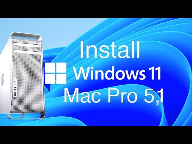 WINDOWS 11 MAC PRO 5,1 INSTALL with RUFUS