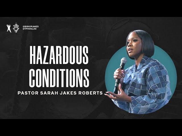 Hazardous Conditions - Pastor Sarah Jakes Roberts