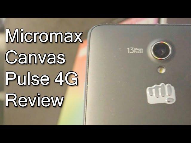 Micromax Canvas Pulse 4G Review