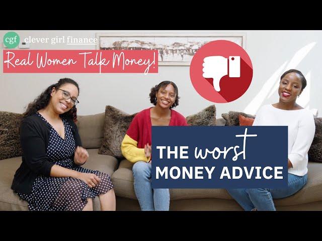 The Worst Money Advice We Ever Got! | Clever Girl Finance: Real Women Talk Money!