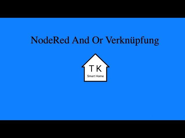 NodeRed Grundlagen And Or logische Vergleiche