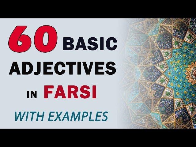 60 Basic Persian/Farsi Adjectives with Examples (30 Pairs)