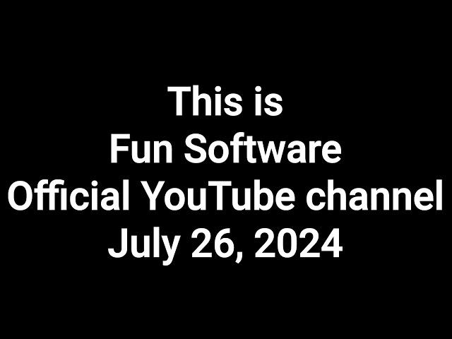 This is Fun Software Official YouTube channel - July 26, 2024