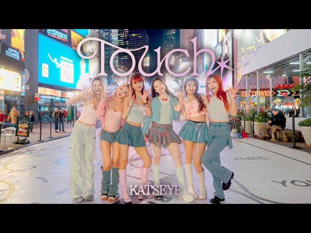 [KPOP IN PUBLIC | ONE TAKE | Times Square] KATSEYE (캣츠아이) 'Touch' | DANCE COVER | 404 Dance Crew