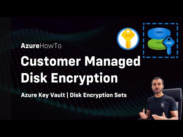 Azure Disk Encryption | Customer Managed | Step by Step