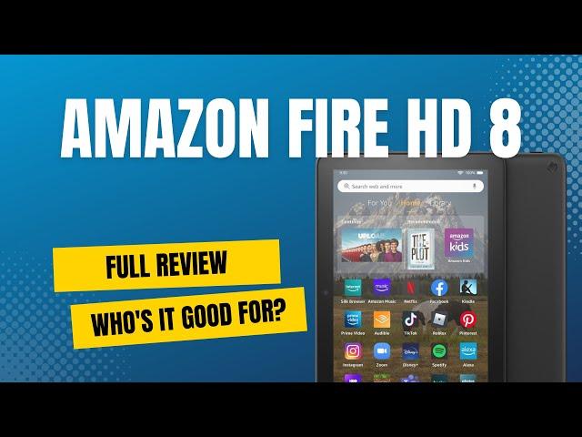 Amazon Fire HD 8 Review - Kindle, Movies, Audiobooks & Apps