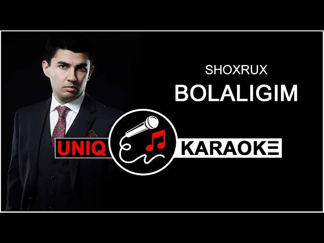 Shoxrux - Bolaligim (Karaoke version)