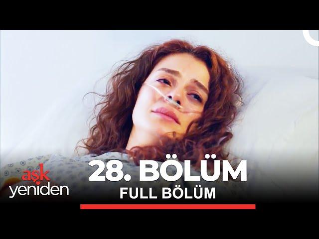 Aşk Yeniden 28. Bölüm