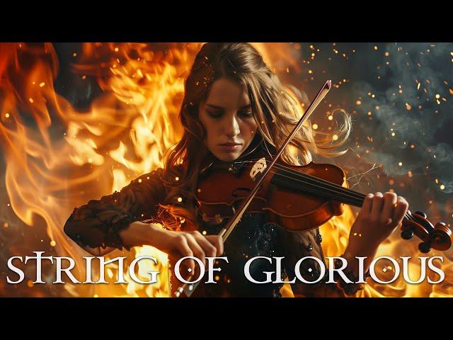 "STRING OF GLORIOUS" Pure Dramatic  Most Powerful Violin Fierce Orchestral Strings Music