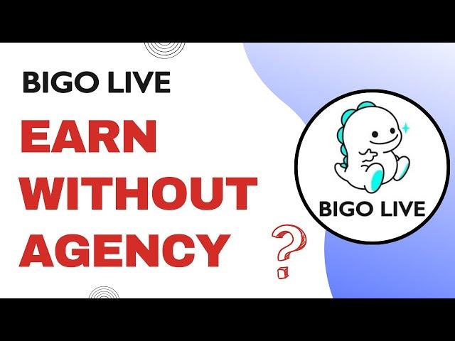 How to Make Money on Bigo Live Without Agency !! Earn Money in Bigo Live Without Agency - 2024