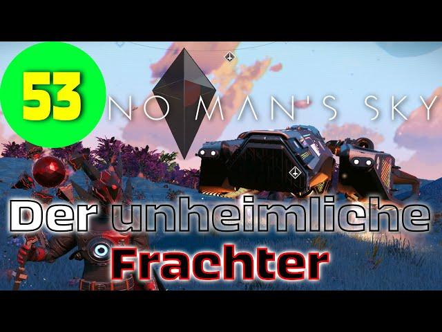 NO MAN'S SKY 2024 - 53 - Der unheimliche Frachter