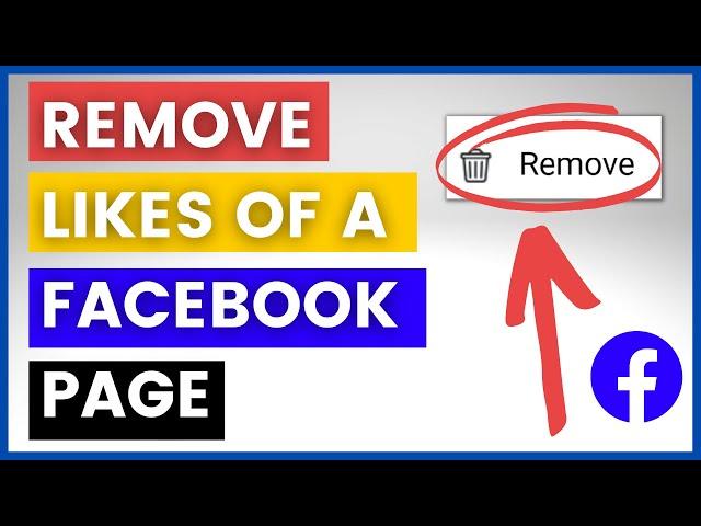 How To Remove Likes From A Facebook Page? [in 2024]