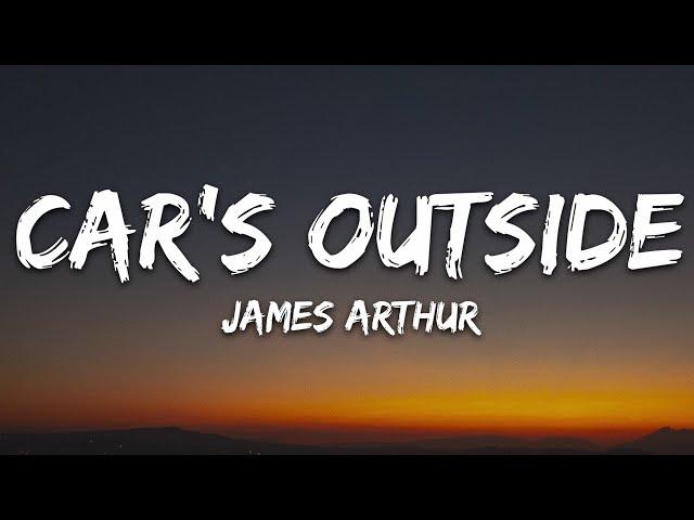 James Arthur - Car's Outside (Lyrics)