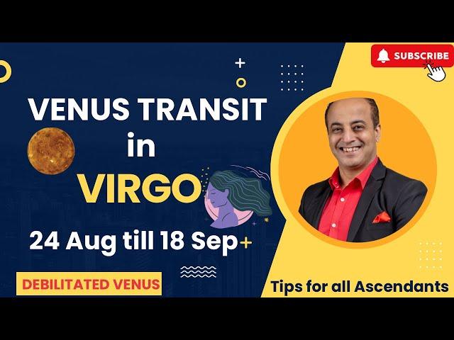 Venus transit in Virgo for all Ascendants 24 Aug till 18 Sep | Debilitated Venus | Astro Predictions