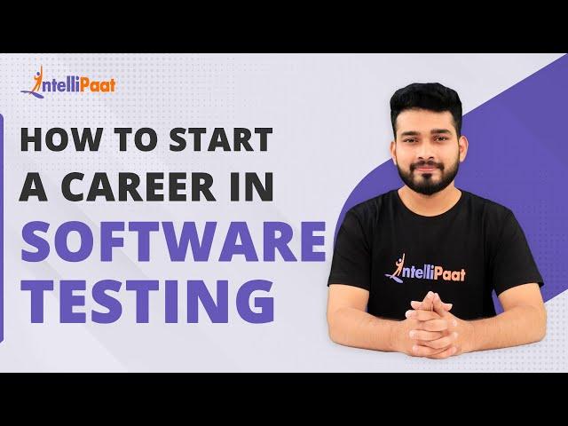 How to start a Career in Software Testing | Career Guide For Beginners | Intellipaat