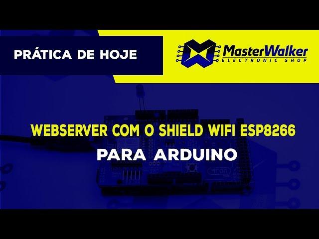 Webserver com o Shield WiFi ESP8266 para Arduino