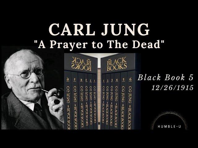 Carl Jung - "A Prayer to the Dead" | Black Book 5 (12/26/1915)