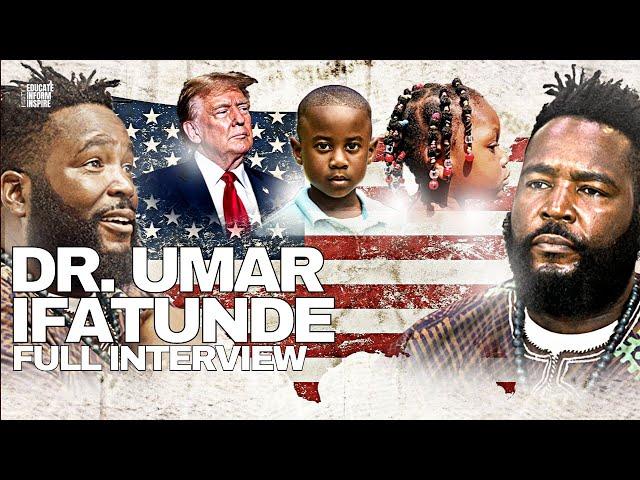 Dr. Umar On Donald Trump , Toxic Podcast Culture, Spirituality, Black Youth + Unemployment Crisis