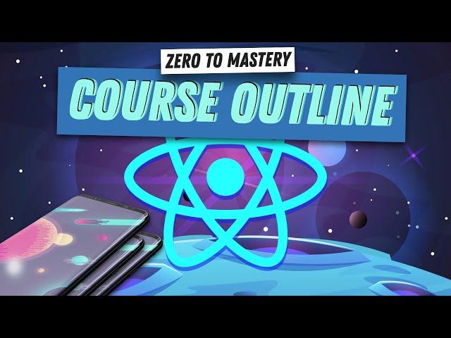 Course Outline for Complete React Native Developer in 2025: Zero to Mastery | React Native Tutorial