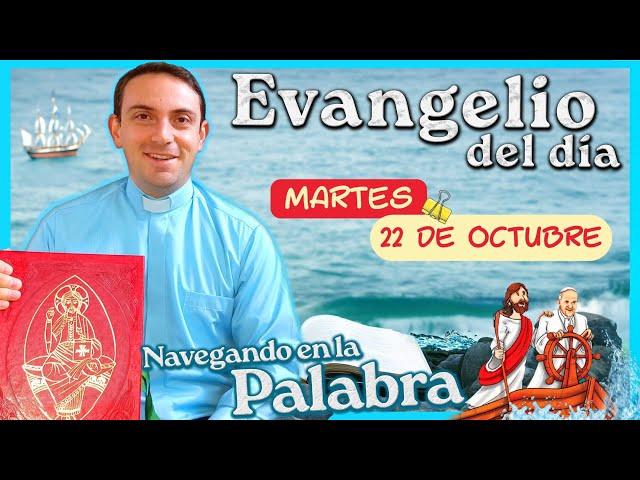  El Evangelio de hoy martes 22 de octubre 2024 MEDITACIÓN ORACIÓN DE HOY Navegando en la Palabra