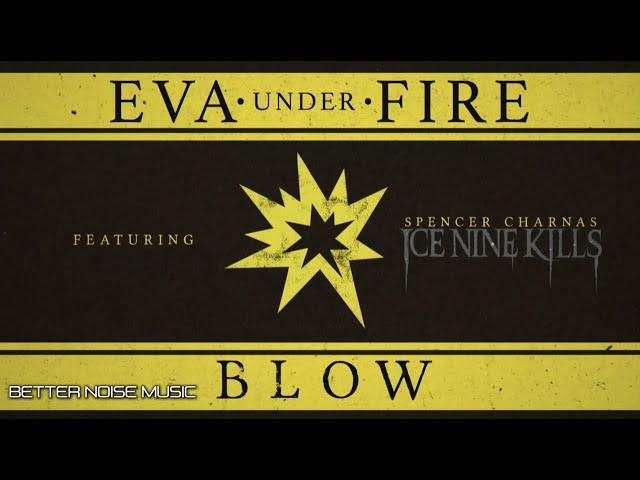 Eva Under Fire - Blow feat. Spencer Charnas of @IceNineKills  (Official Lyric Video)