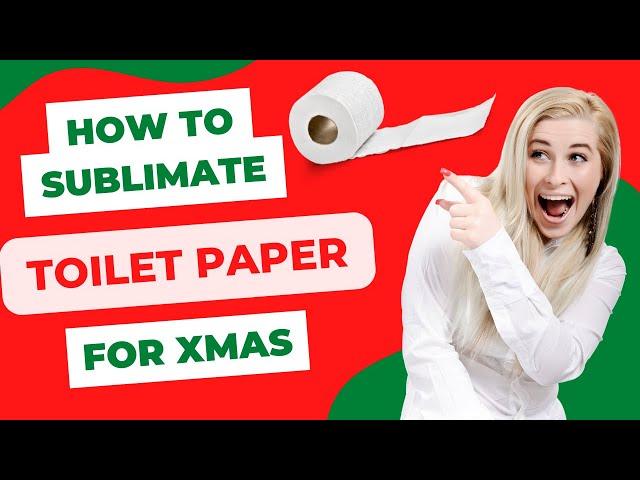 How To Sublimate Toilet Paper and Make A Crappy Gift! LOL