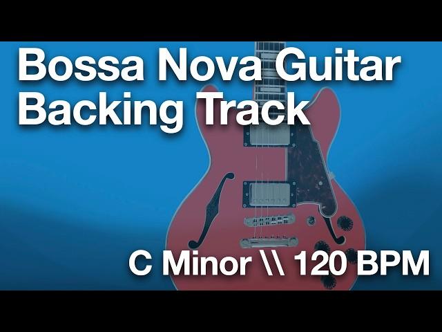 Bossa Nova Guitar Backing Track (C Minor | 120 BPM)