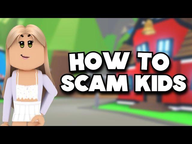 How To Scam Kids In Adopt Me