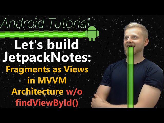 Android Tutorial 2019 #6: Fragments as Views | MVVM | NO MORE findViewById()!!!