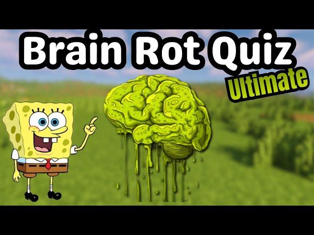 The ULTIMATE Brain Rot Quiz