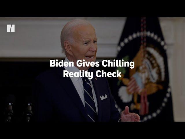 Joe Biden Gives Chilling Reality Check