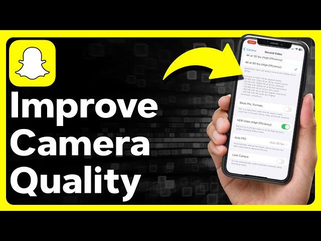 How To Improve Snapchat Camera Quality