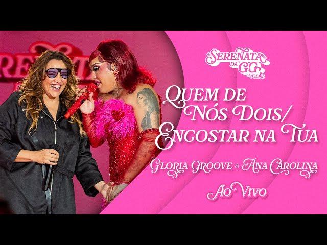 Gloria Groove - Quem De Nós Dois/Encostar Na Tua feat. Ana Carolina (Ao Vivo)