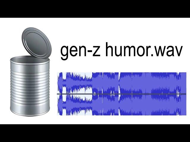 gen-z humor.wav