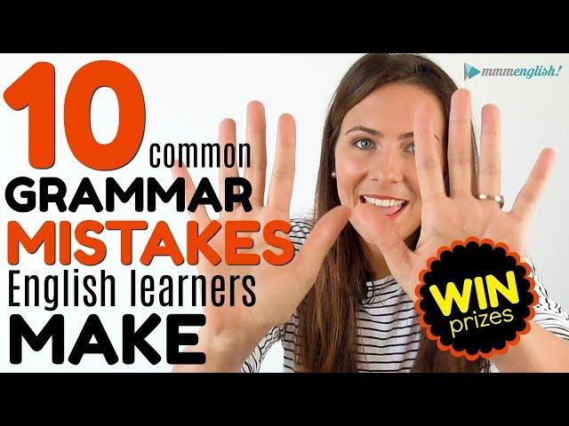 10 MOST COMMON Grammar Mistakes English Learners Make 