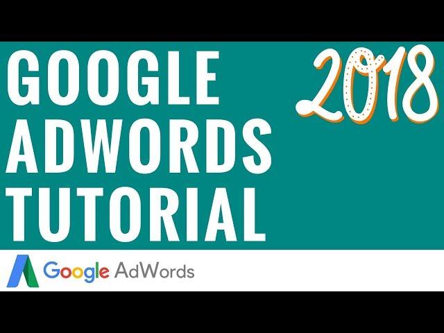 Google AdWords Tutorial - Step-By-Step Google AdWords Tutorial For Beginners